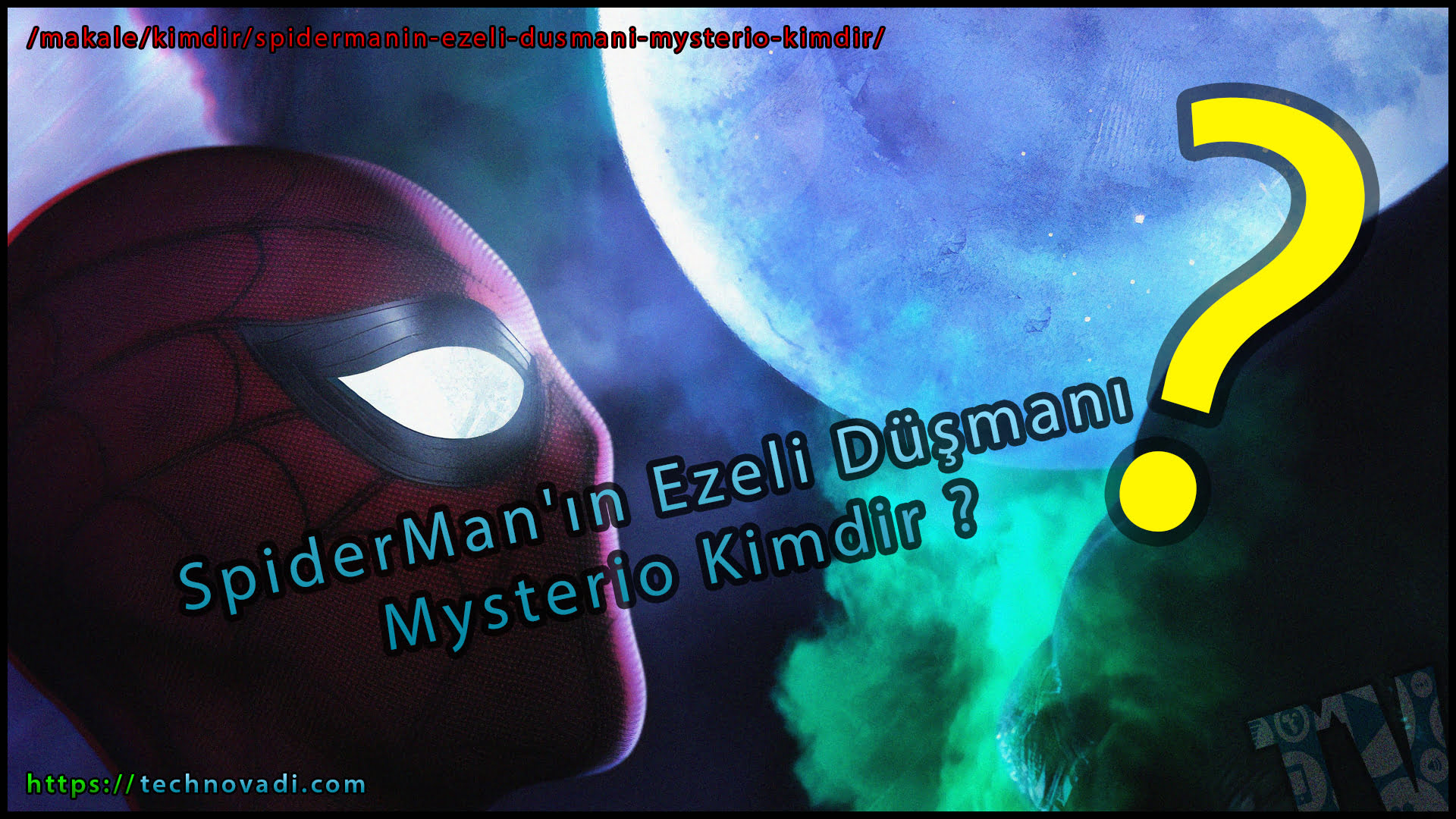 SpiderMan'ın Ezeli Düşmanı Mysterio Kimdir ?