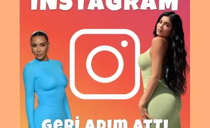 Instagram Tepkiler Sonrası Geri Adım Atıyor !